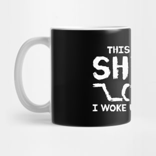 This is NOT A SHRUG! I woke up this way :( Mug